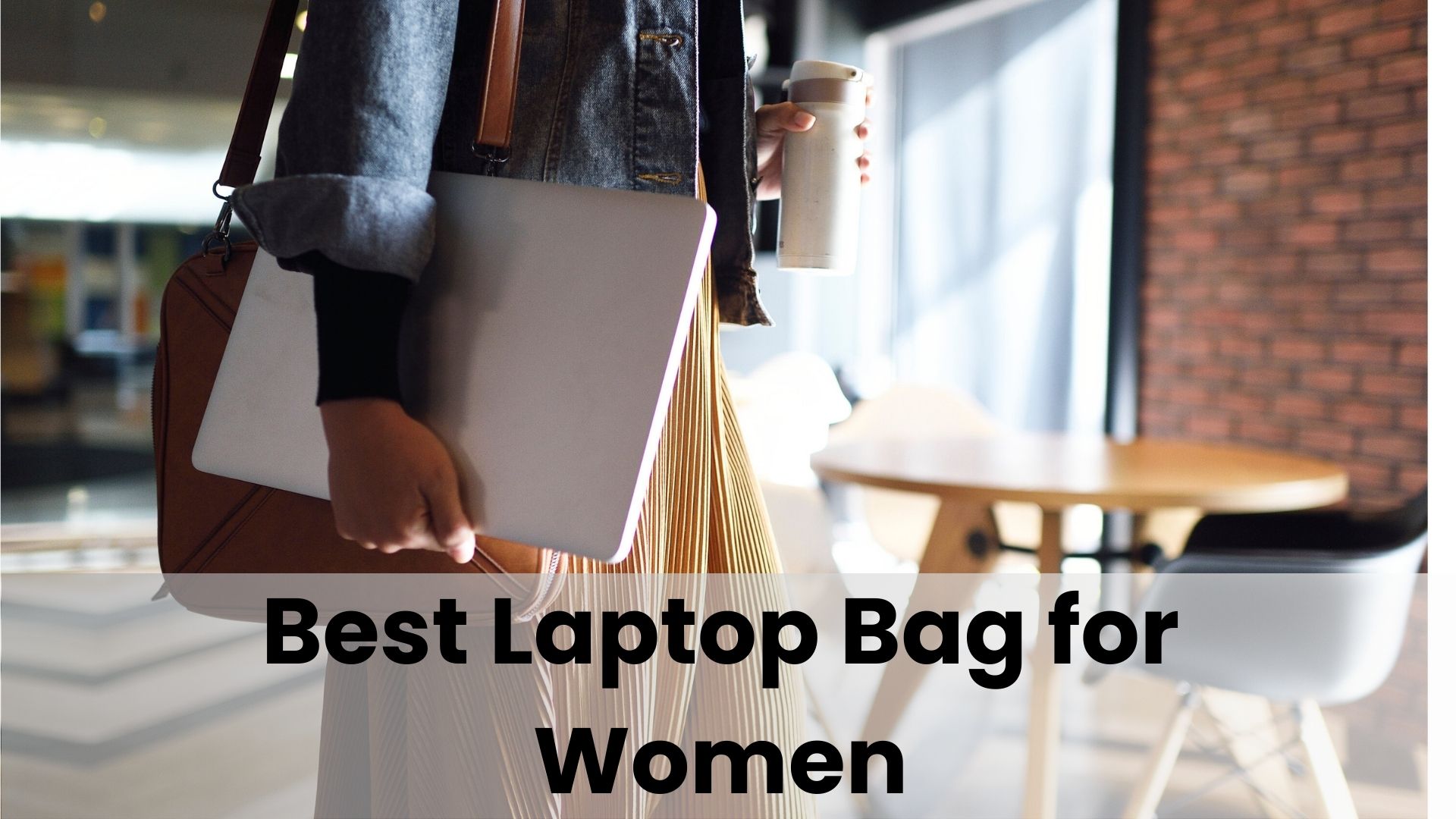 Best Laptop Bag for Women